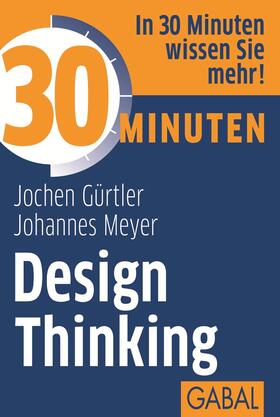 Gürtler / Meyer |  30 Minuten Design Thinking | eBook | Sack Fachmedien