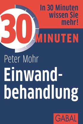 Mohr | 30 Minuten Einwandbehandlung | E-Book | sack.de