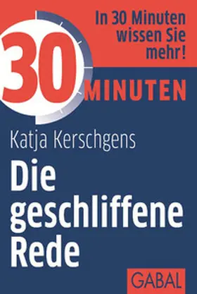 Kerschgens |  30 Minuten Die geschliffene Rede | eBook | Sack Fachmedien