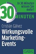 Galvez / Gálvez |  30 Minuten Wirkungsvolle Marketing-Events | eBook | Sack Fachmedien