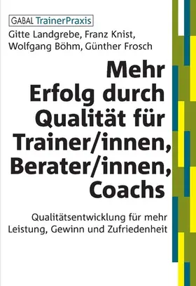 Landgrebe / Knist / Böhm | Mehr Erfolg durch Qualität für Trainer/innen, Berater/innen, Coachs | E-Book | www.sack.de