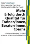 Landgrebe / Knist / Böhm |  Mehr Erfolg durch Qualität für Trainer/innen, Berater/innen, Coachs | eBook | Sack Fachmedien