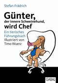 Frädrich |  Günter, der innere Schweinehund, wird Chef | eBook | Sack Fachmedien