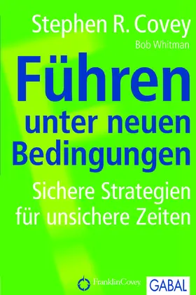 Covey / Whitman |  Führen unter neuen Bedingungen | eBook | Sack Fachmedien