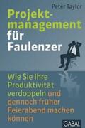 Taylor |  Projektmanagement für Faulenzer | eBook | Sack Fachmedien