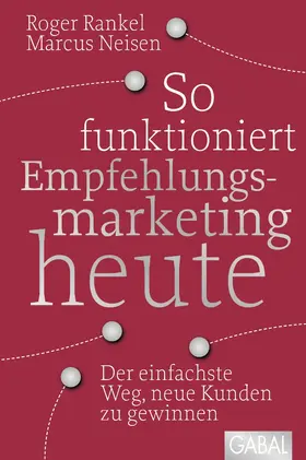 Rankel / Neisen | So funktioniert Empfehlungsmarketing heute | E-Book | www.sack.de