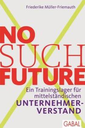 Müller-Friemauth | No such Future | E-Book | sack.de