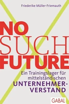 Müller-Friemauth |  No such Future | eBook | Sack Fachmedien