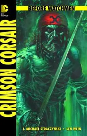 Wein / Higgins / Straczynski | Before Watchmen 08: Crimson Corsair | Buch | 978-3-86201-486-6 | sack.de
