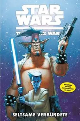 Windham / Dewey | Star Wars The Clone Wars (zur TV-Serie) 11 - Seltsame Verbündete | Buch | 978-3-86201-573-3 | sack.de