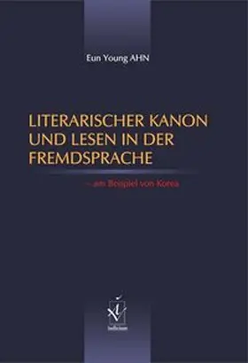 Ahn |  Literarischer Kanon und Lesen in der Fremdsprache – am Beispiel von Korea | Buch |  Sack Fachmedien