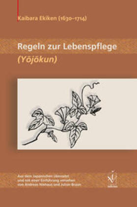 Kaibara / Niehaus / Braun | Regeln zur Lebenspflege (Yôjôkun) | Buch | 978-3-86205-010-9 | sack.de