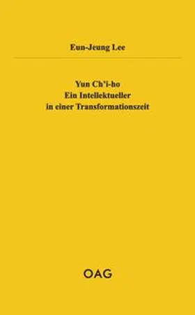 Lee |  Yun Ch'i-ho. Ein Intellektueller in einer Transformationszeit | Buch |  Sack Fachmedien