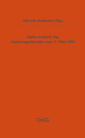 Rothacher / OAG - Deutsche Gesellschaft für Natur- und Völkerkunde Ostasiens |  Japan an jenem Tag | Buch |  Sack Fachmedien