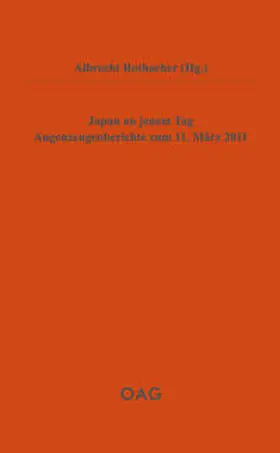 Rothacher / OAG - Deutsche Gesellschaft für Natur- und Völkerkunde Ostasiens |  Japan an jenem Tag | Buch |  Sack Fachmedien