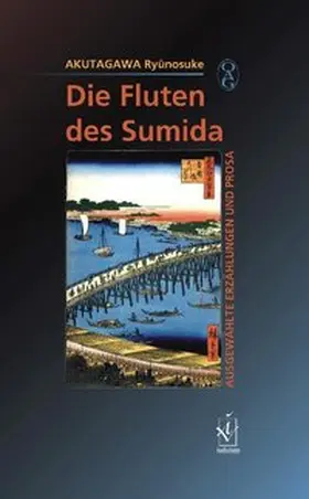 Akutagawa / OAG Deutsche Gesellschaft für Natur- und Völkerkunde Ostasiens (Tôkyô) |  Die Fluten des Sumida | Buch |  Sack Fachmedien