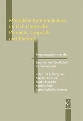 Japanische Gesellschaft für Germanistik |  Mündliche Kommunikation im DaF-Unterricht: Phonetik, Gespräch und Rhetorik | Buch |  Sack Fachmedien