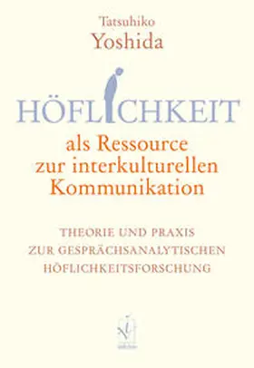 Yoshida |  Höflichkeit als Ressource zur interkulturellen Kommunikation | Buch |  Sack Fachmedien