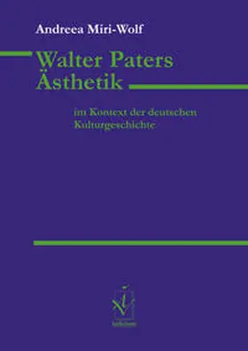 Miri-Wolf |  Walter Paters Ästhetik im Kontext der deutschen Kulturgeschichte | Buch |  Sack Fachmedien