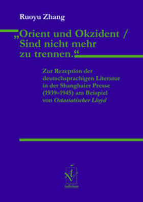 Zhang / Schwarz / von Stutterheim | "Orient und Okzident / Sind nicht mehr zu trennen." | Buch | 978-3-86205-460-2 | sack.de