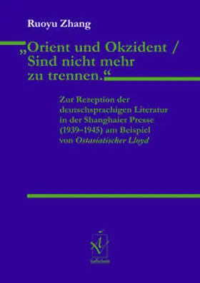 Zhang / Schwarz / von Stutterheim | "Orient und Okzident / Sind nicht mehr zu trennen." | Buch | 978-3-86205-460-2 | sack.de