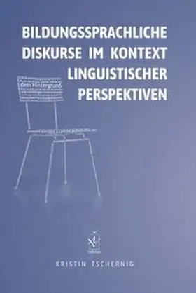 Tschernig |  Bildungssprachliche Diskurse im Kontext linguistischer Perspektiven | Buch |  Sack Fachmedien