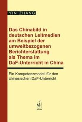 Zhang | Zhang, Y: Chinabild in deutschen Leitmedien am Beispiel der | Buch | 978-3-86205-607-1 | sack.de