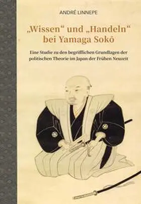 Linnepe |  "Wissen" und "Handeln" bei Yamaga Sok¿ | Buch |  Sack Fachmedien