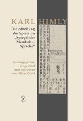 Himly / Corff / OAG - Deutsche Gesellschaft für Natur- und Völkerkunde Ostasiens | Himly, K: Abteilung der Spiele im "Spiegel der Mandschu-Spra | Buch | 978-3-86205-667-5 | sack.de