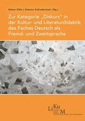 Hille / Schiedermair |  Zur Kategorie "Diskurs" in der Kultur- und Literaturdidaktik des Faches Deutsch als Fremd- und Zweitsprache | Buch |  Sack Fachmedien