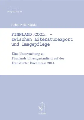 Körkkö |  Finnland.Cool. — Zwischen Literaturexport und Imagepflege | eBook | Sack Fachmedien