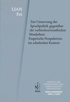 Lian |  Zur Umsetzung der Sprachpolitik gegenüber der sorbischen/wendischen Minderheit: Empirische Perspektiven im schulischen Kontext | eBook | Sack Fachmedien