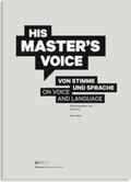 Arns |  His Master's Voice. Von Stimme und Sprache. On Voice and Language | Buch |  Sack Fachmedien