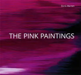 Marten |  The Pink Paintings / Doris Marten | Buch |  Sack Fachmedien