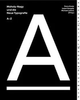Eisele / Naegele / Lailach |  Moholy-Nagy und die Neue Typografie | Buch |  Sack Fachmedien