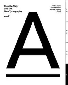 Eisele / Naegele / Lailach |  Moholy-Nagy and the New Typography | Buch |  Sack Fachmedien