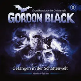 Schreivogel / Hilleberg |  Gordon Black - Folge 8: Gefangen in der Schattenwelt | Sonstiges |  Sack Fachmedien