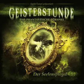 Schreivogel / Hilleberg |  Geisterstunde 05 - Der Seelenspiegel | Sonstiges |  Sack Fachmedien