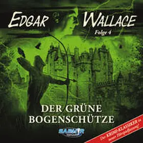 Schreivogel / Hilleberg |  Edgar Wallace - Folge 4: Der grüne Bogenschütze | Sonstiges |  Sack Fachmedien