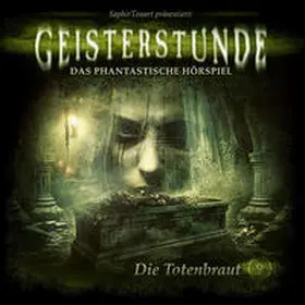 Schreivogel / Liebenfelß |  Geisterstunde 09 - Die Totenbraut | Sonstiges |  Sack Fachmedien