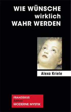 Kriele |  Wie Wünsche wirklich wahr werden | Buch |  Sack Fachmedien