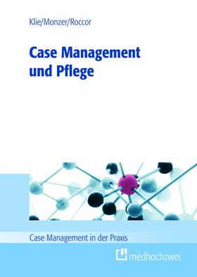 Klie / Monzer / Roccor | Case Management und Pflege | Buch | 978-3-86216-054-9 | sack.de