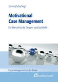 Schmid / Schu / Vogt |  Motivational Case Management | Buch |  Sack Fachmedien