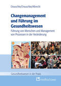 Drauschke / Albrecht |  Changemanagement und Führung im Gesundheitswesen | eBook | Sack Fachmedien