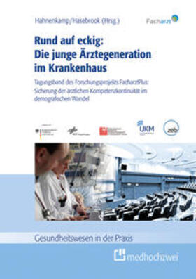 Hahnenkamp / Hasebrook | Rund auf eckig: Die junge Ärztegeneration im Krankenhaus | Buch | 978-3-86216-235-2 | sack.de