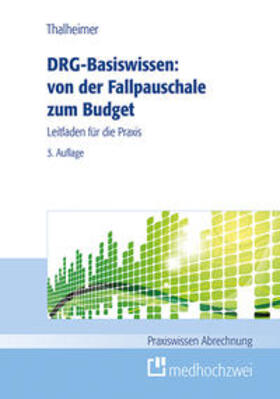 Thalheimer | DRG-Basiswissen - von der Fallpauschale zum Budget | Buch | 978-3-86216-255-0 | sack.de