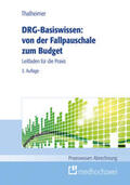 Thalheimer |  DRG-Basiswissen - von der Fallpauschale zum Budget | Buch |  Sack Fachmedien