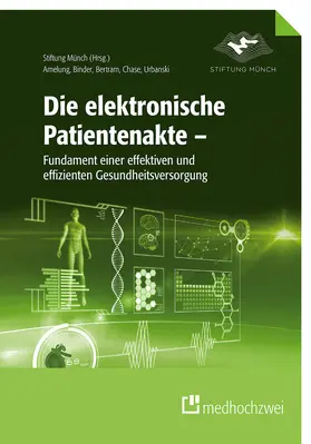 Bertram / E. Amelung / Binder |  Die elektronische Patientenakte | eBook | Sack Fachmedien