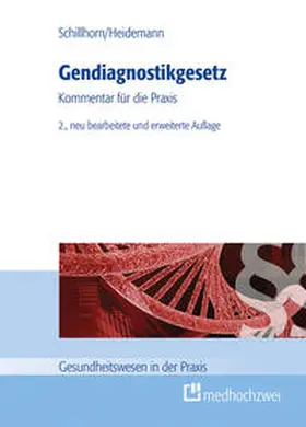 Schillhorn / Heidemann |  Gendiagnostikgesetz | Buch |  Sack Fachmedien