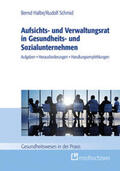 Halbe / Schmid |  Aufsichts- und Verwaltungsrat in Gesundheits- und Sozialunternehmen | Buch |  Sack Fachmedien